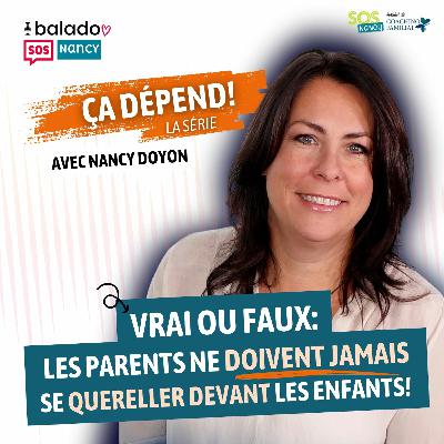 Série ÇA DÉPEND! - Vrai ou faux: les parents ne doivent jamais se quereller devant les enfants?