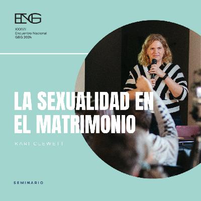 La sexualidad en el matrimonio. Kari Clewett La sexualidad en el matrimonio. Kari Clewett