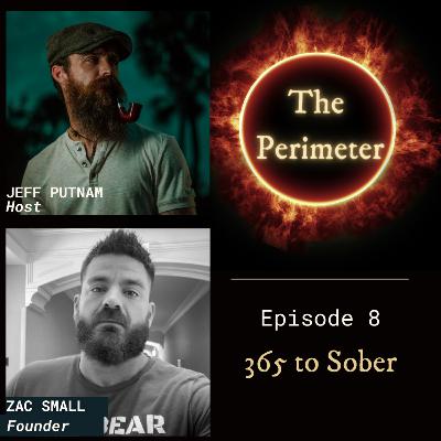 The Perimeter Ep. 8 365 to Sober w/Zac Small The Perimeter Ep. 8 365 to Sober w/Zac Small