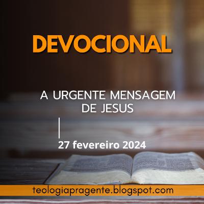 A URGENTE MENSAGEM DE JESUS