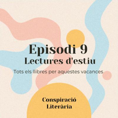 Episodi 9 - Lectures d'estiu