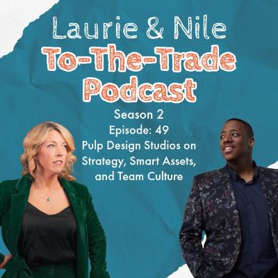 TTT-S2E49 Pulp Design Studios on Strategy, Smart Assets, and Team Culture