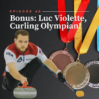 Bonus: Luc Violette, Curling Olympian! 🥌 🇺🇸 Bonus: Luc Violette, Curling Olympian! 🥌 🇺🇸