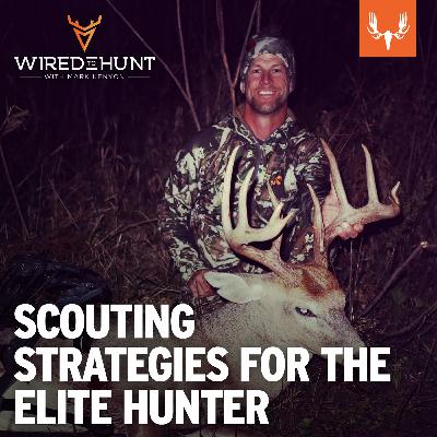 Ep. 1014: Scouting Strategies That Separate the Elite Deer Hunter from the Average with Andy May