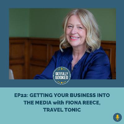 Getting Your Business into the Media with Travel Tonic's Fiona Reece
