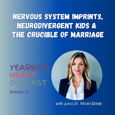 Parenting Neurodivergent Children & The Work of Marriage | Dr. Nicole Dolan