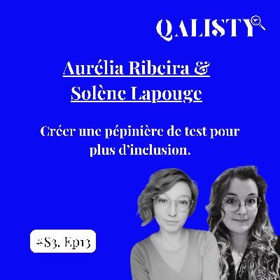 S3 - #13 - Créer une pépinière de test pour plus d'inclusion - Aurélia R. & Solène L.