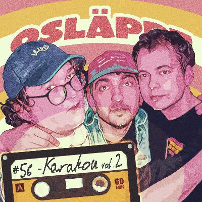 Osläppt #56 - Karakou vol.2