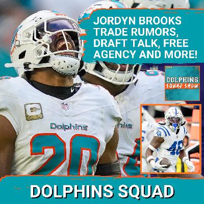DOLPHINS SQUAD SHOW: Inside the MIAMI DOLPHINS NEW PLAN: 7 Top-100 Picks + Signings, Rumors and More