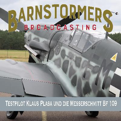 Testpilot Klaus Plasa und die Messerschmitt Bf 109