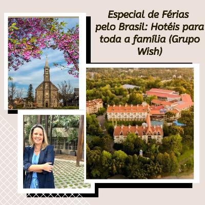 Episode 213: Podcast #213 Especial de Férias pelo Brasil: Hotéis para toda a família (Grupo Wish) Episode 213: Podcast #213 Especial de Férias pelo Brasil: Hotéis para toda a família (Grupo Wish)