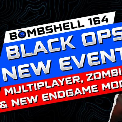 NEW BLACK OPS 7 GAMEPLAY EVENT, EARLY ACCESS, ENDGAME, TRANZIT & MORE - BOMBSHELL EPISODE 164