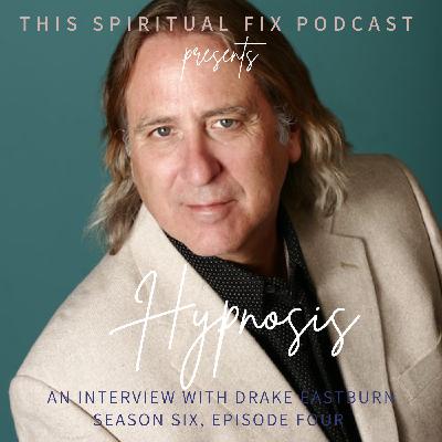 6.04 The Power of Hypnosis: An Interview with Drake Eastburn