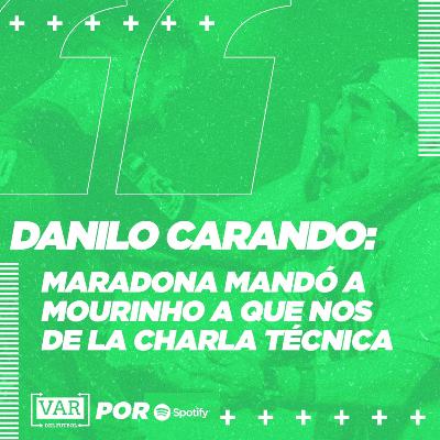 Danilo Carando: "Maradona mandó a Mourinho a que nos de la charla técnica"