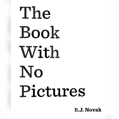 The Book with No Pictures The Book with No Pictures