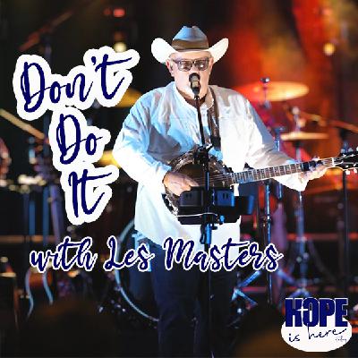 Don't Do It with Les Masters