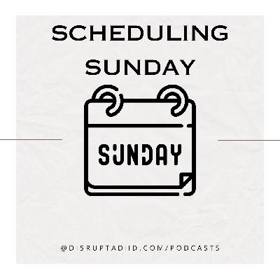 Scheduling Sunday
