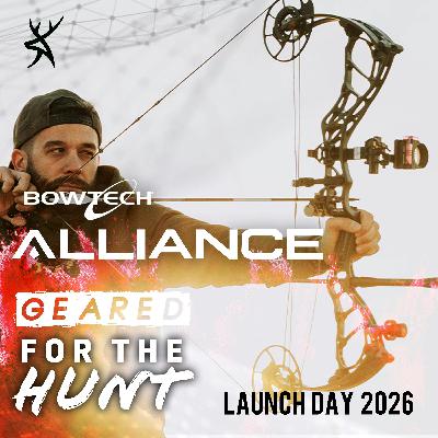 #224 - Bowtech Alliance First Impressions | GEARED FOR THE HUNT