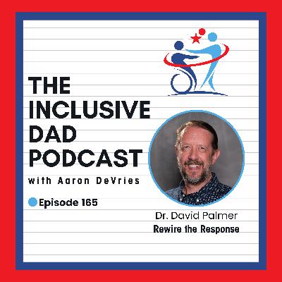 165 - What Educators and Parents Get Wrong About Behavior with Dr. David Palmer