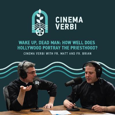 Wake Up, Dead Man: How well does Hollywood portray the priesthood? Wake Up, Dead Man: How well does Hollywood portray the priesthood?