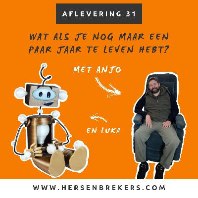 31. Wat als je nog maar een paar jaar te leven hebt? - met Anjo Snijders