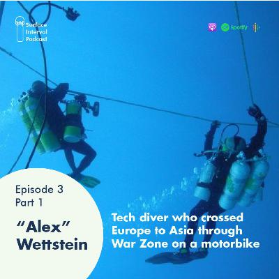 003 - Part 1 Crossing the Middle East from Europe to Asia through war zone before turning into a Commercial Tech Diver - with Alex Wettstein
