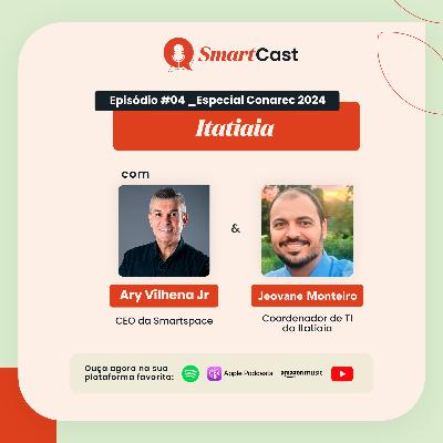 #Smartcast - Transformação no Atendimento da Itatiaia l Com Ary Vilhena Jr e Jeovane Monteiro