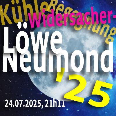 Axel Becker: Löwe-Neumond 24. Juli 2025