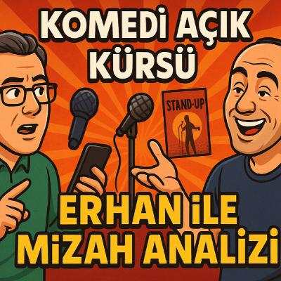 44 Türkiye'de Komedi Nasıl Gelişti? | Erhan ile Mizah Kültürü. Açık Kürsü