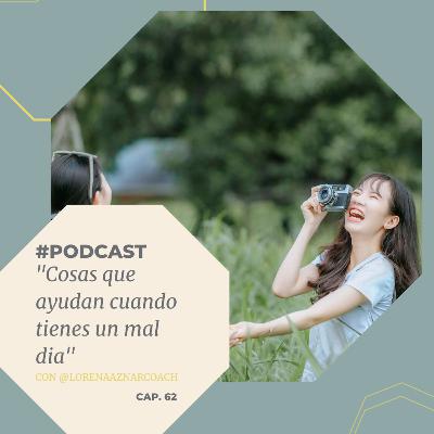 Capítulo 62. Cosas que ayudan cuando tienes un mal día.