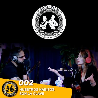 El Podcast 002 - Nuestros hábitos son la clave