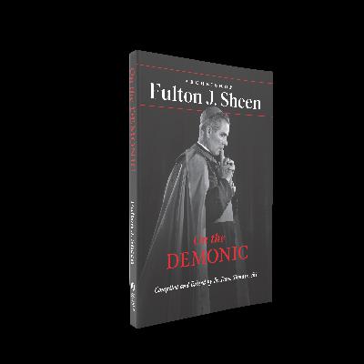 Ep. 56 - Fulton Sheen on the Demonic | Fr. Dave Tomaszycki Ep. 56 - Fulton Sheen on the Demonic | Fr. Dave Tomaszycki