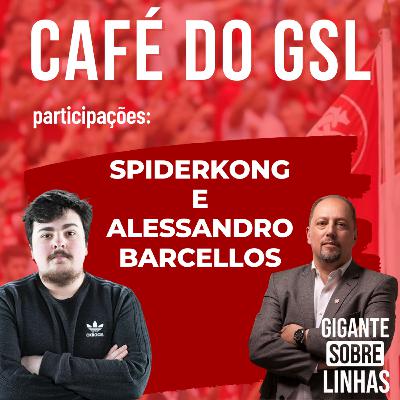 Café do GSL: SpiderKong e Alessandro Barcellos Café do GSL: SpiderKong e Alessandro Barcellos