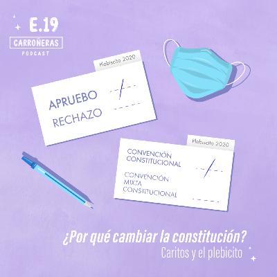 E.19. ¿Por qué cambiar la Constitución? Caritos y el plebiscito E.19. ¿Por qué cambiar la Constitución? Caritos y el plebiscito