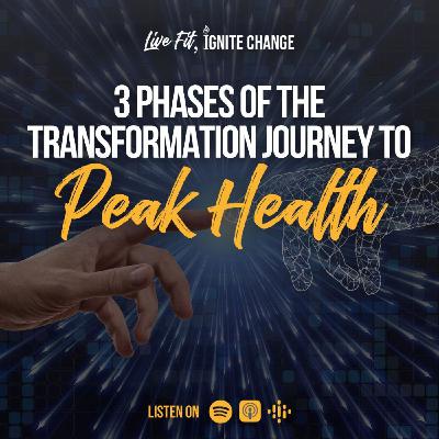 3 Phases of the Transformation Journey to Peak Health 3 Phases of the Transformation Journey to Peak Health