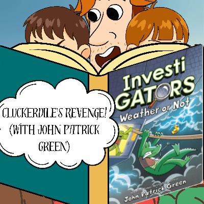 392. Cluckerdile’s Revenge! (with John Patrick Green) 392. Cluckerdile’s Revenge! (with John Patrick Green)
