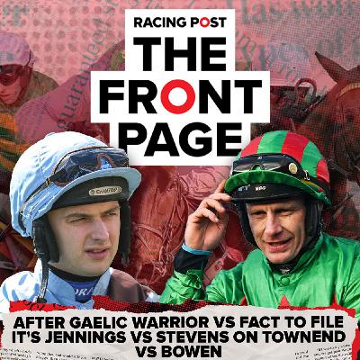 344: After Gaelic Warrior vs Fact To File it's DJ vs Stevens on Townend vs Bowen 344: After Gaelic Warrior vs Fact To File it's DJ vs Stevens on Townend vs Bowen