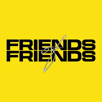 Friends of Friends Ep.22 | Zantoru Friends of Friends Ep.22 | Zantoru