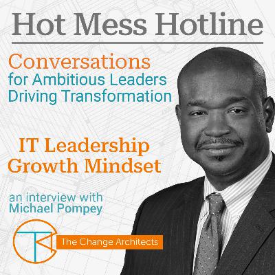IT Leadership Growth Mindset with Michael Pompey