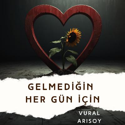 Gelmediğin Her Gün İçimde Bir Şehir Büyüyor
