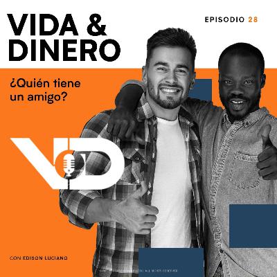 Ep. 28 - ¿Quién tiene un amigo?