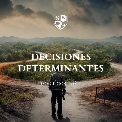 "Decisiones determinantes" Proverbios 1:8-19 | Hno. Ariel Moreno