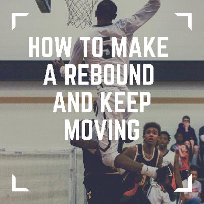 How to Make a Rebound and Keep Moving