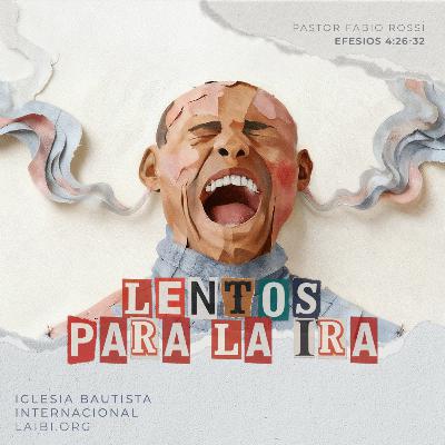 Lentos para la ira - Pastor Fabio Rossi