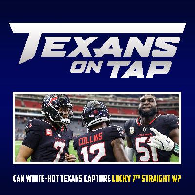 S3 Ep68: Can white-hot Texans capture lucky 7th straight win?