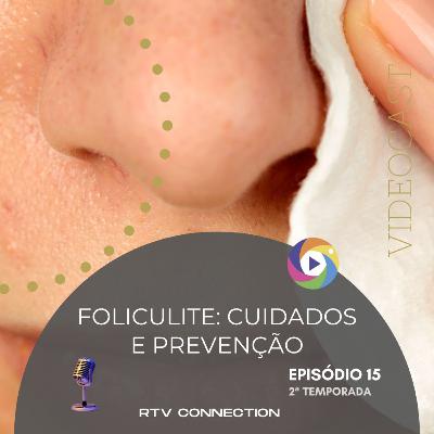 FOLICULITE: CUIDADOS E PREVENÇÃO