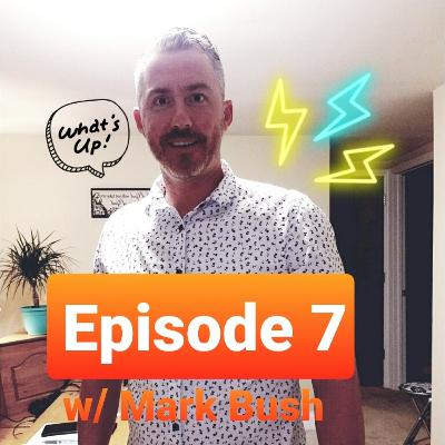 Episode 7 - the Burning "Bush" Episode 7 - the Burning "Bush"