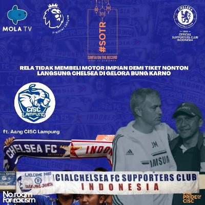 #SOTR ep.4 Rela Tidak Membeli Motor Impian Demi Tiket Nonton Langsung Chelsea Di GBK ft. CISC Lampung