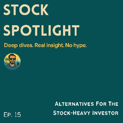 Alternatives for the Stock-Heavy Investor