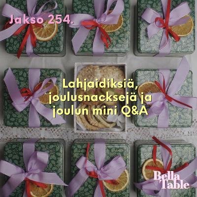 254. Lahjaidiksiä, joulusnacksejä ja joulun mini Q&A